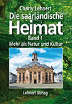 "Die saarländische Heimat" - Band 1 - Mehr als Natur und Kultur