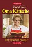 Oma Kättsche -Saarland Buch von Charly Lehnert